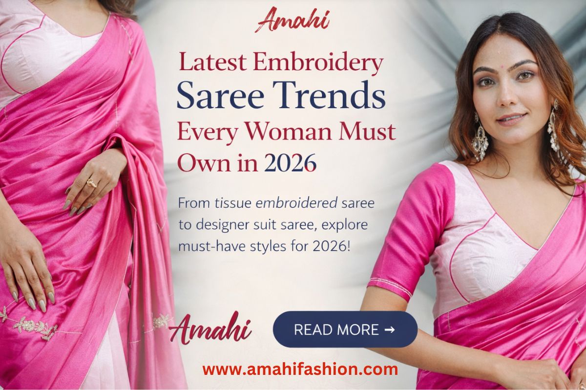 Latest Embroidery Saree Trends Every Woman Must Own in 2026