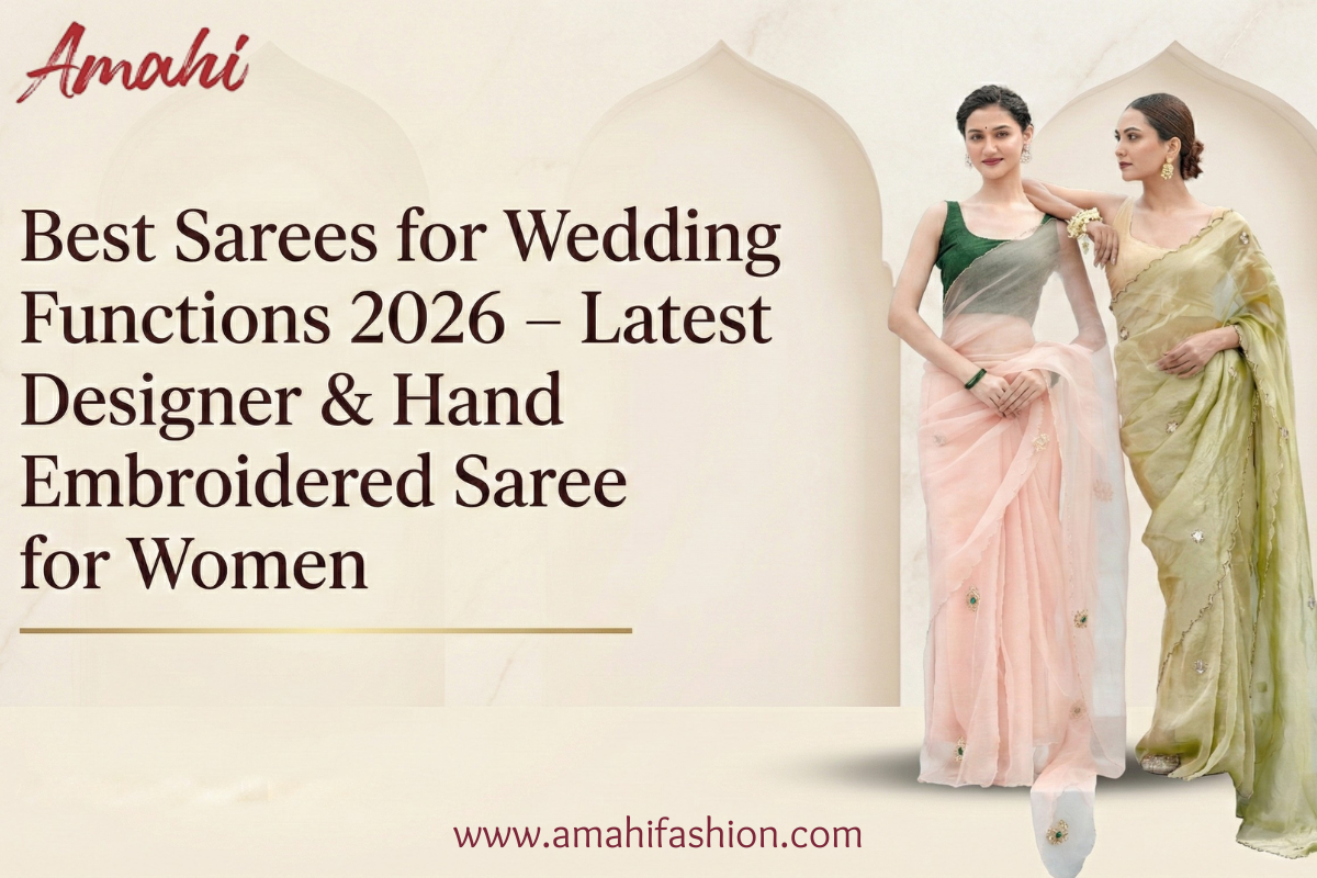 Best Sarees for Wedding Functions 2026 – Latest Designer & Hand Embroidered Saree for Women