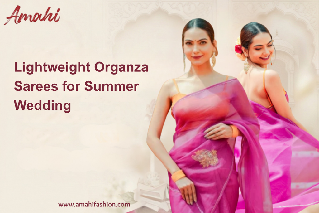 Lightweight Organza Sarees for Summer Wedding